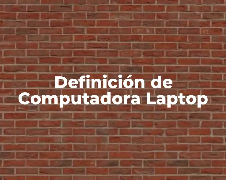 Definición de Computadora Laptop