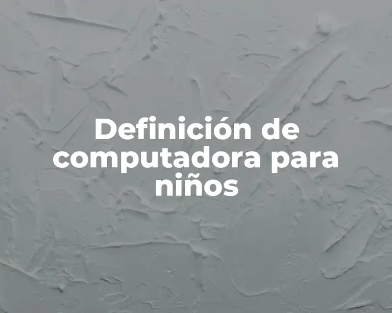 Definición de computadora para niños