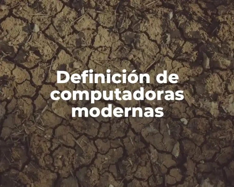 Definición de computadoras modernas