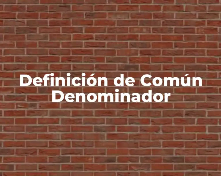 Definición de Común Denominador