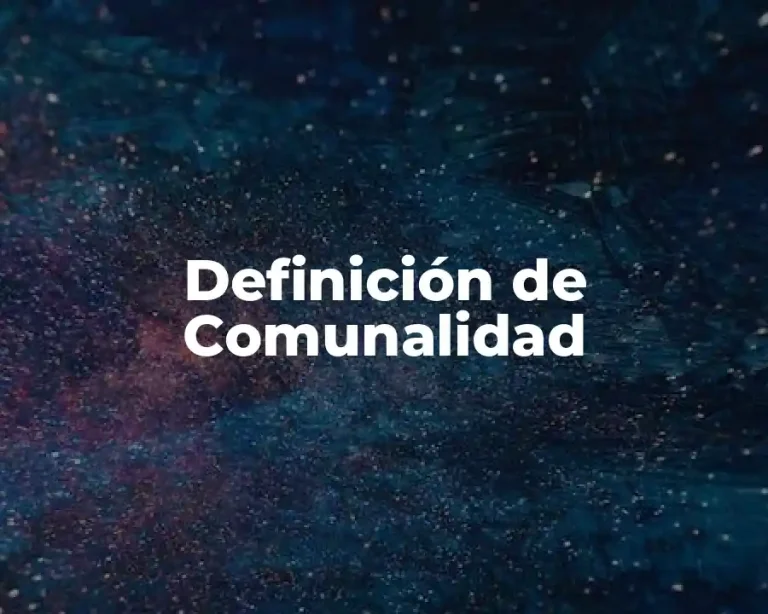 Definición de Comunalidad