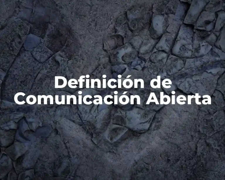 Definición de Comunicación Abierta