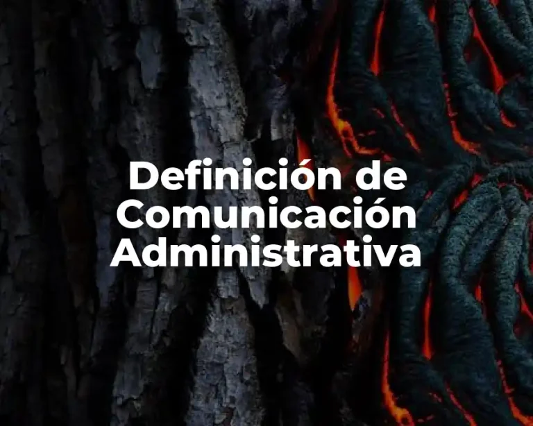 Definición de Comunicación Administrativa