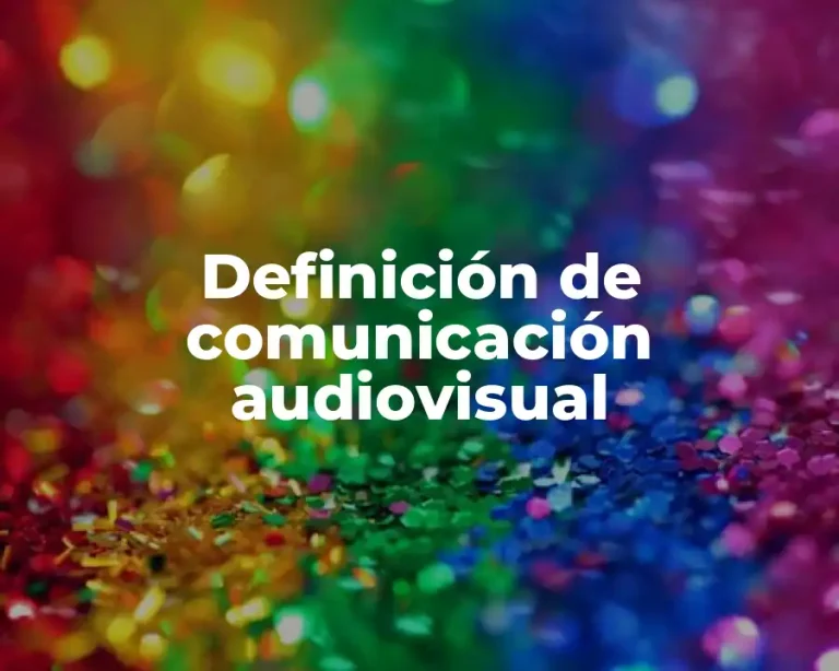 Definición de comunicación audiovisual