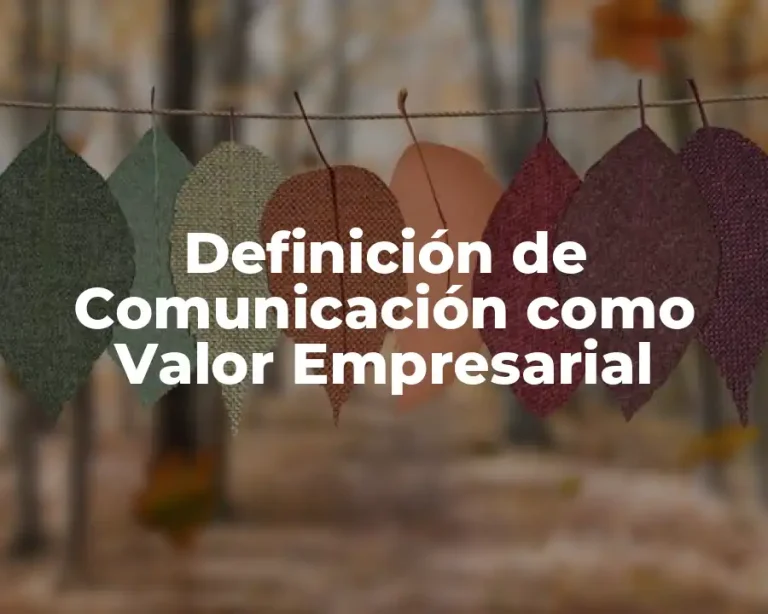 Definición de Comunicación como Valor Empresarial
