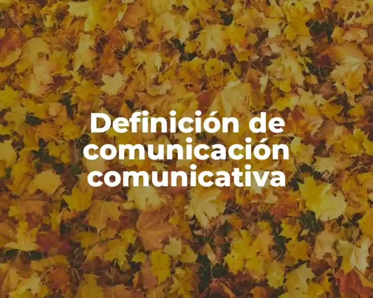 Definición de comunicación comunicativa
