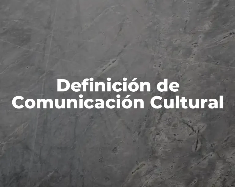 Definición de Comunicación Cultural