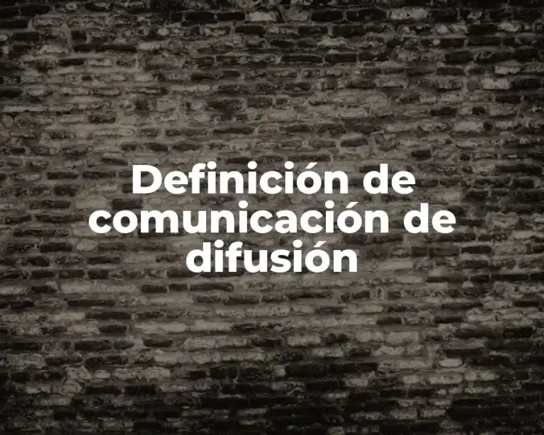 Definición de comunicación de difusión