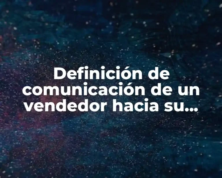 Definición de comunicación de un vendedor hacia su cliente