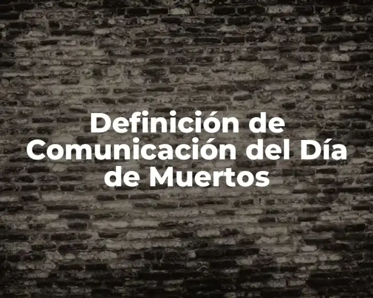 Definición de Comunicación del Día de Muertos