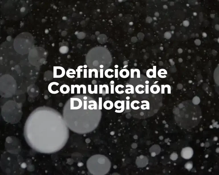 Definición de Comunicación Dialogica