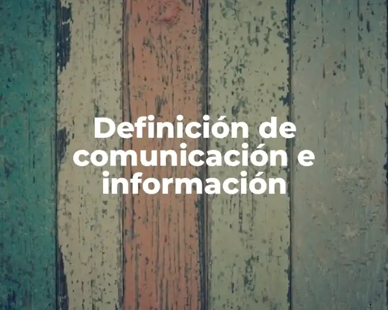 Definición de comunicación e información