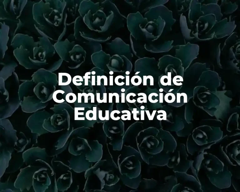 Definición de Comunicación Educativa