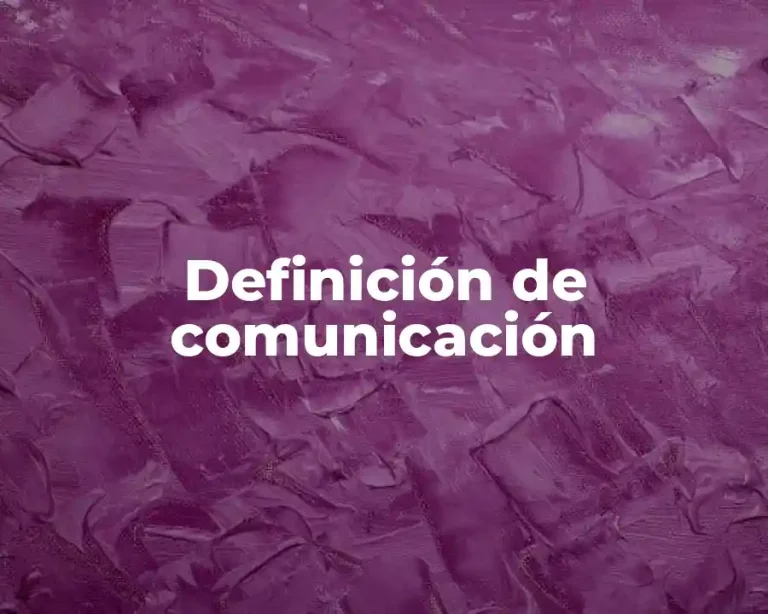 Definición de comunicación