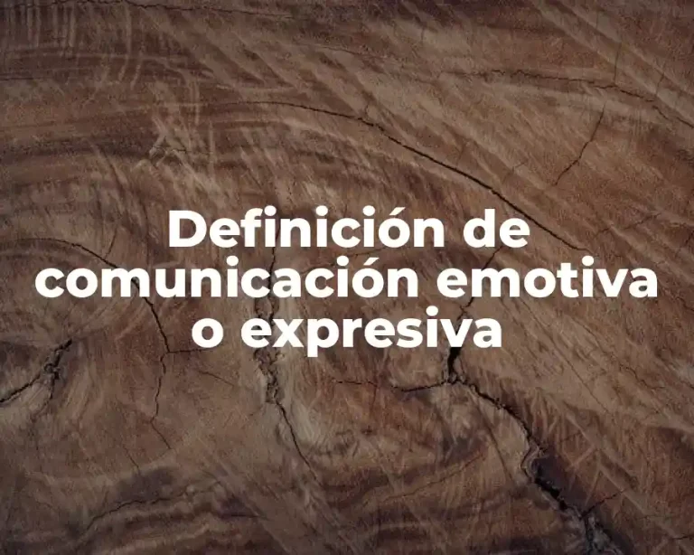 Definición de comunicación emotiva o expresiva