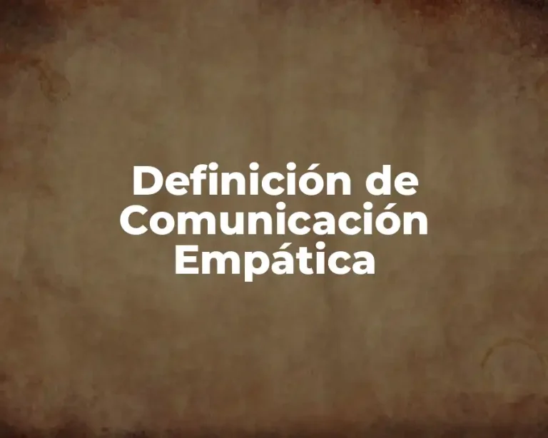 Definición de Comunicación Empática