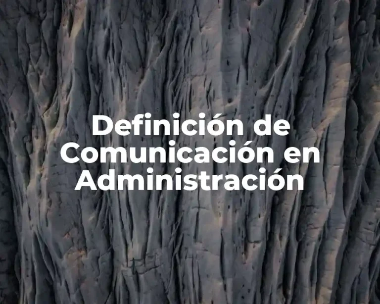 Definición de Comunicación en Administración