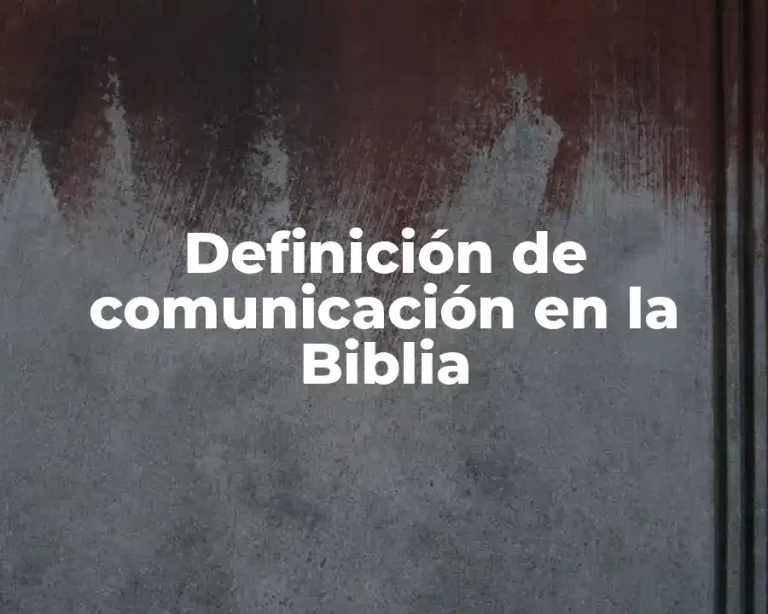 Definición de comunicación en la Biblia