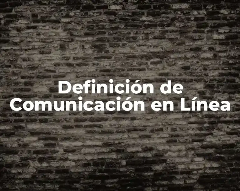 Definición de Comunicación en Línea