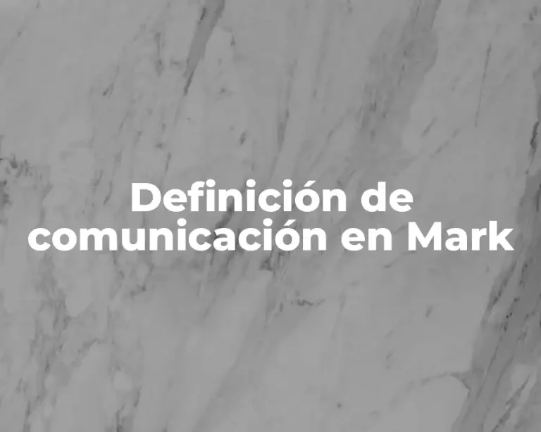 Definición de comunicación en Mark
