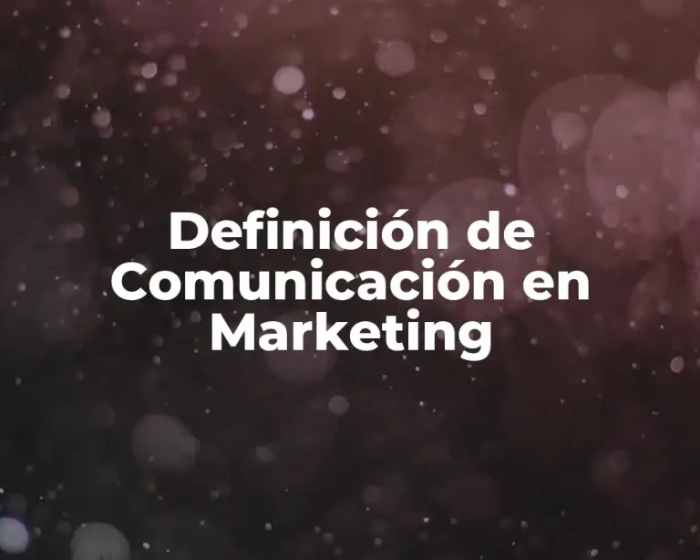 Definición de Comunicación en Marketing