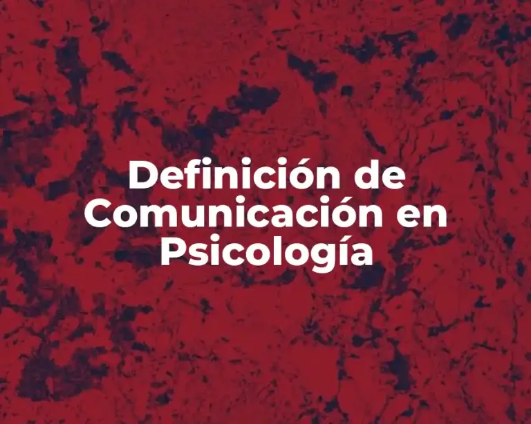 Definición de Comunicación en Psicología