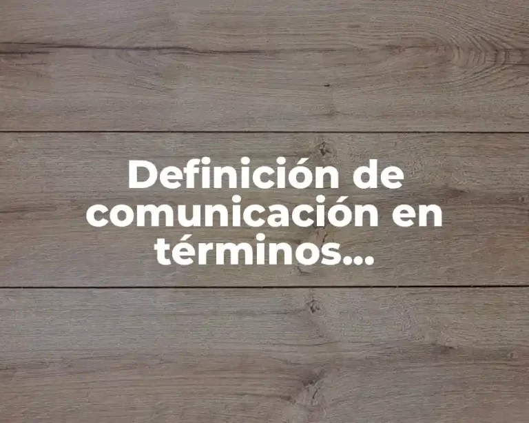 Definición de comunicación en términos administrativos