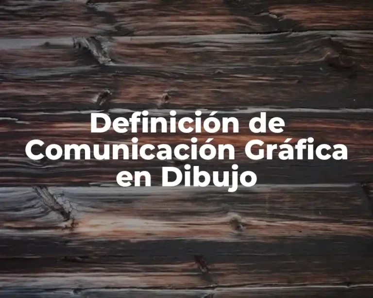 Definición de Comunicación Gráfica en Dibujo