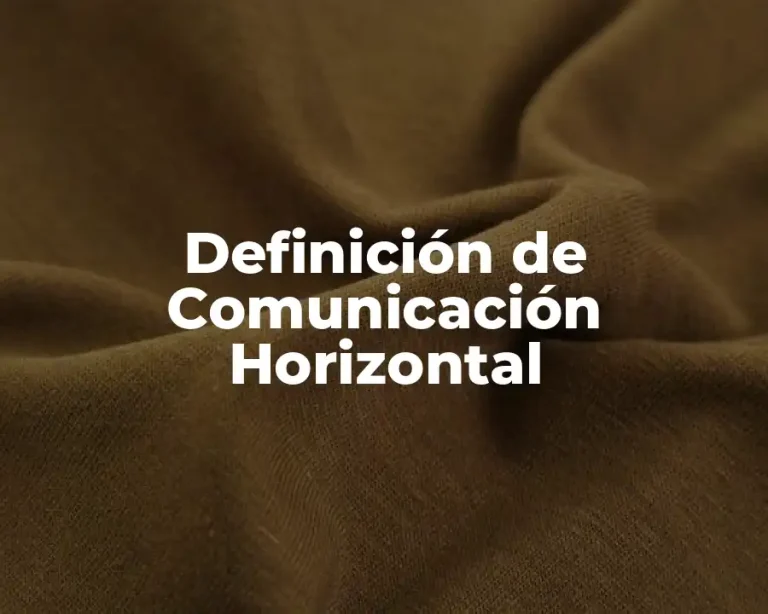 Definición de Comunicación Horizontal