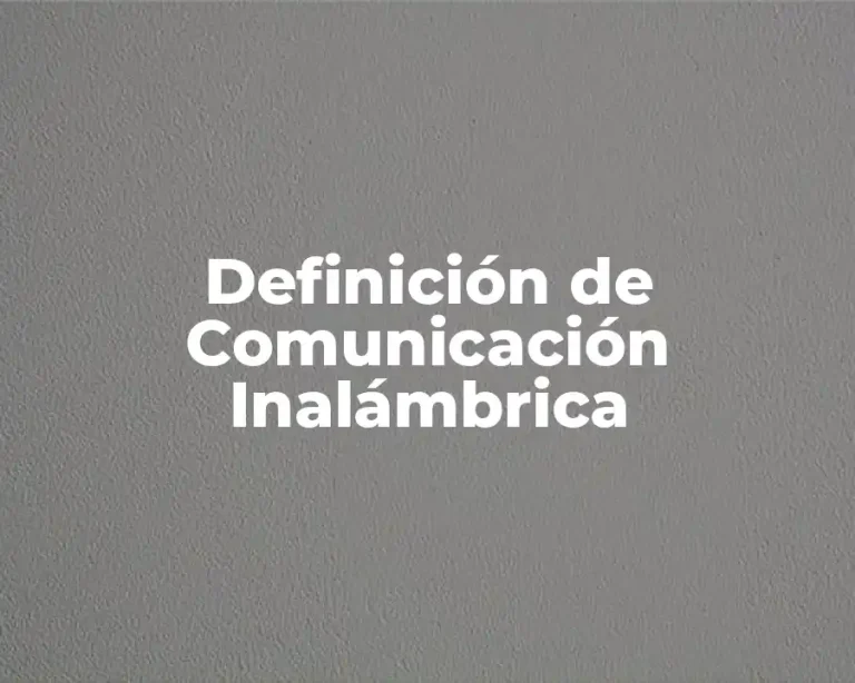 Definición de Comunicación Inalámbrica