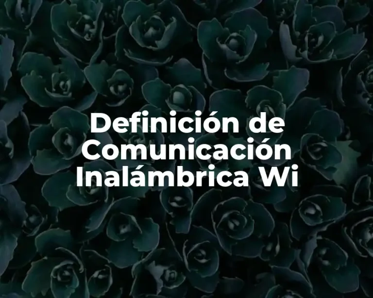 Definición de Comunicación Inalámbrica Wi