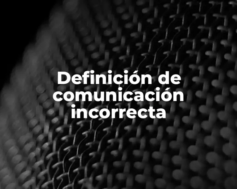 Definición de comunicación incorrecta