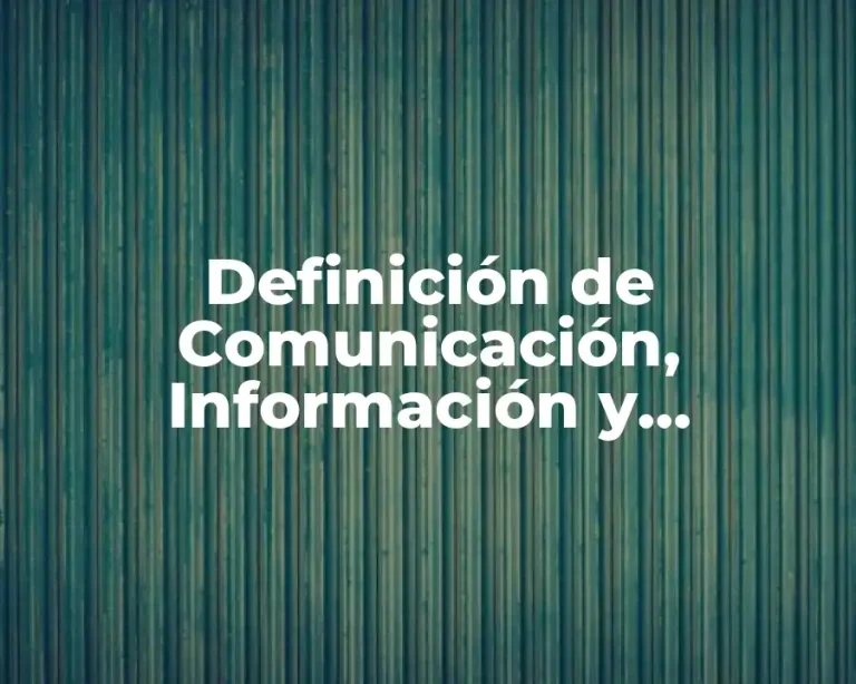 Definición de Comunicación, Información y Expresión