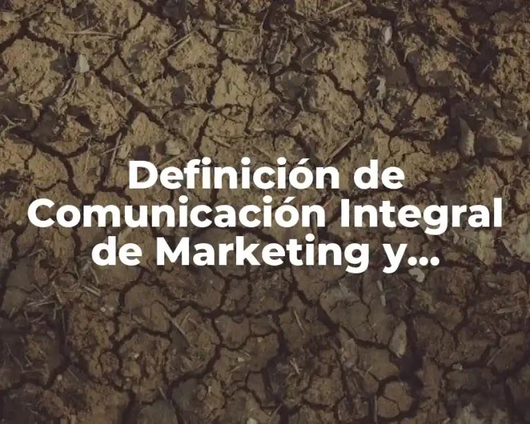 Definición de Comunicación Integral de Marketing y Publicidad