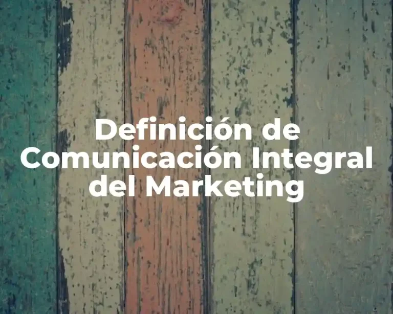 Definición de Comunicación Integral del Marketing