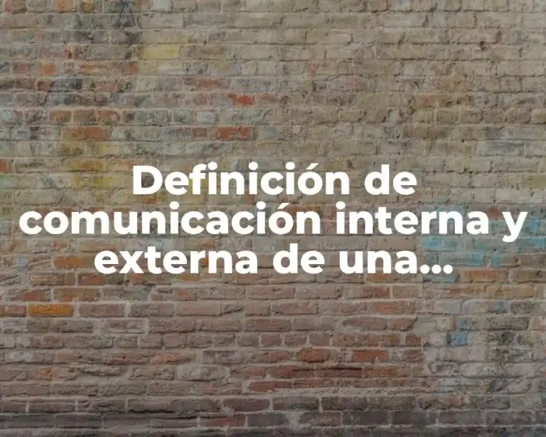 Definición de comunicación interna y externa de una empresa