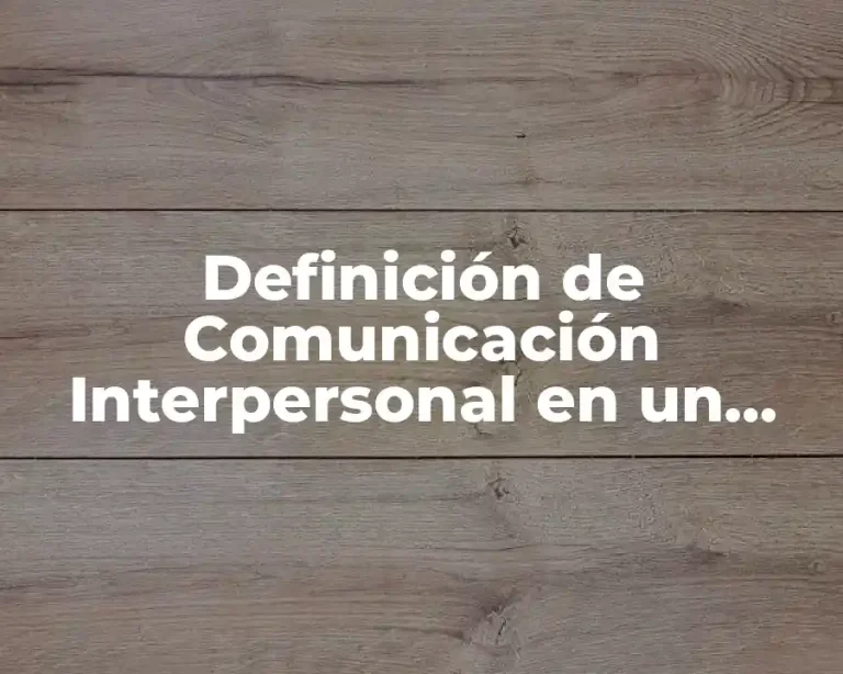 Definición de Comunicación Interpersonal en un Museo