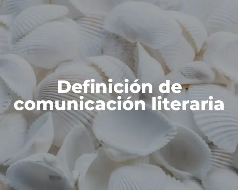 Definición de comunicación literaria