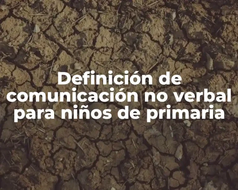 Definición de comunicación no verbal para niños de primaria