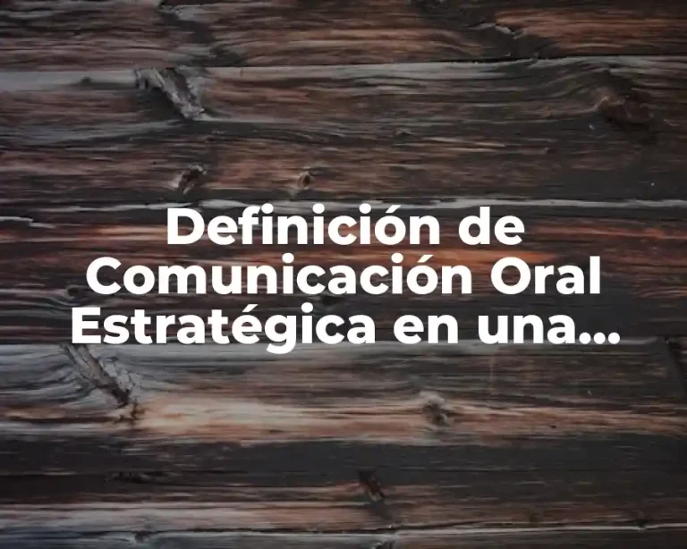 Definición de Comunicación Oral Estratégica en una Empresa