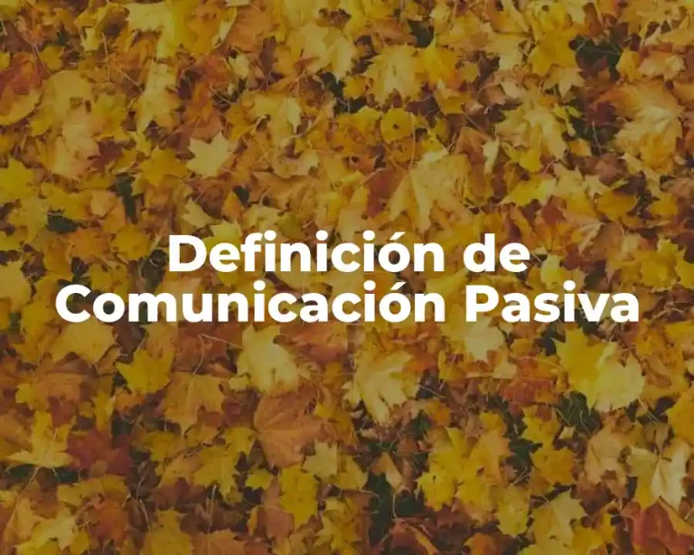 Definición de Comunicación Pasiva