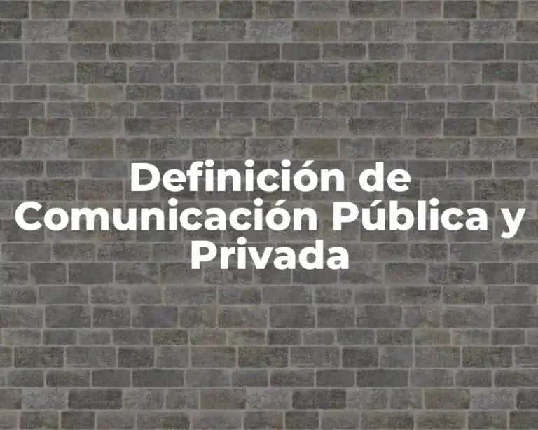 Definición de Comunicación Pública y Privada