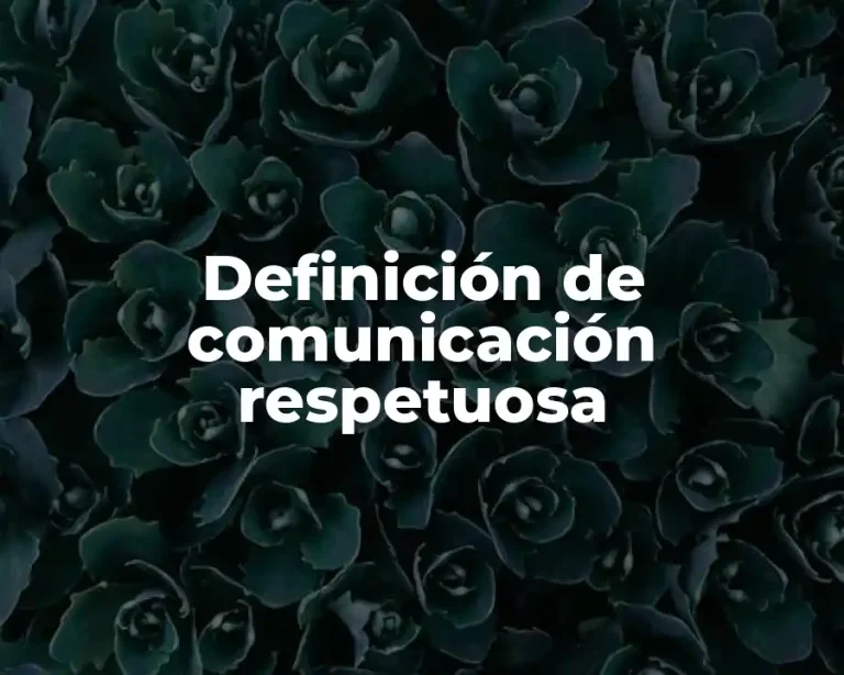 Definición de comunicación respetuosa