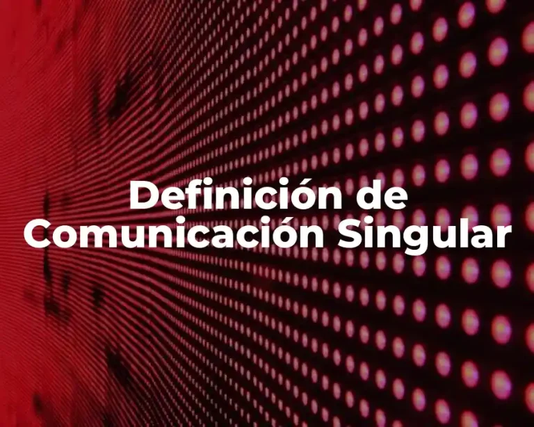 Definición de Comunicación Singular