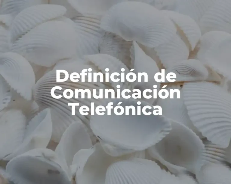 Definición de Comunicación Telefónica