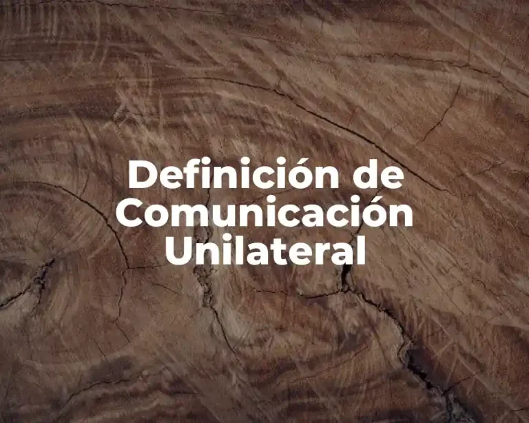 Definición de Comunicación Unilateral