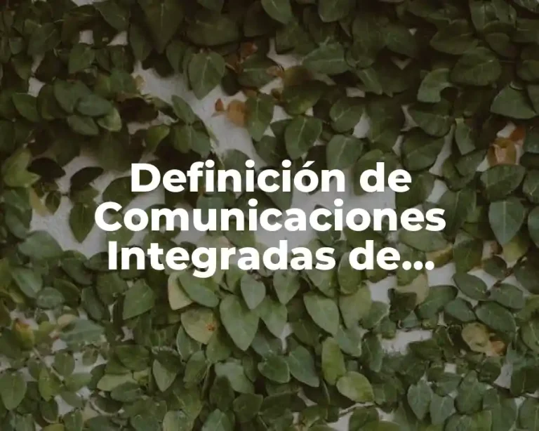 Definición de Comunicaciones Integradas de Marketing (CIM)