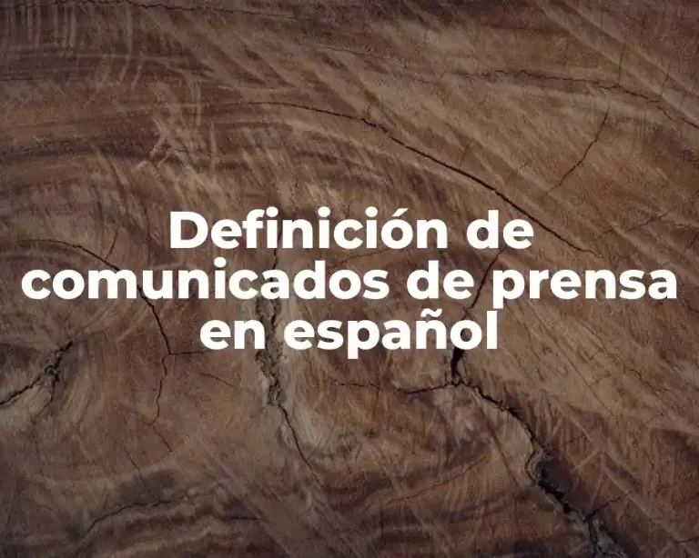Definición de comunicados de prensa en español