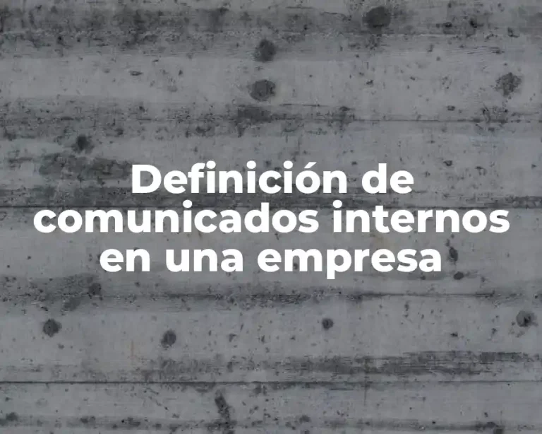 Definición de comunicados internos en una empresa