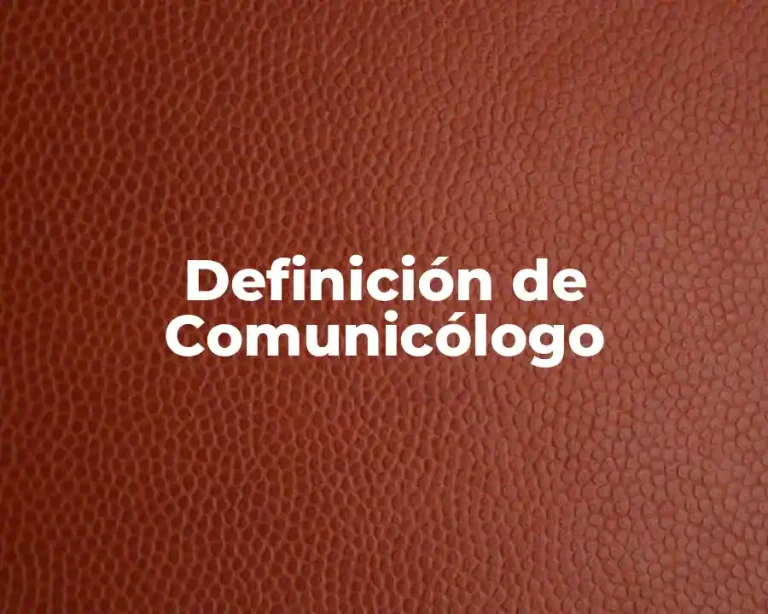 Definición de Comunicólogo